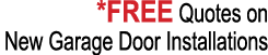 *FREE Quotes on New Garage Door Installations