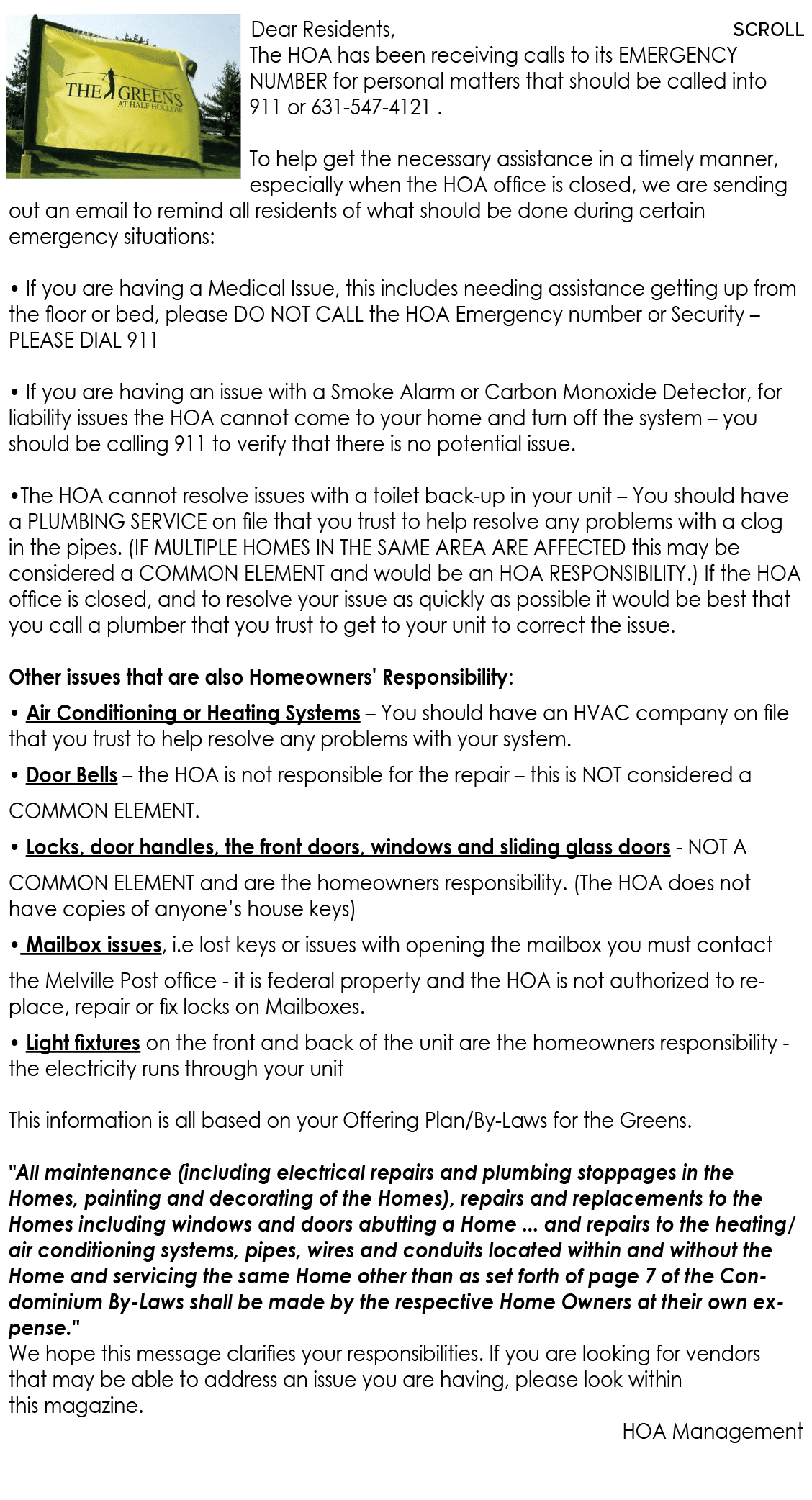  ￼Dear Residents,￼ The HOA has been receiving calls to its EMERGENCY NUMBER for personal matters that should be calle...