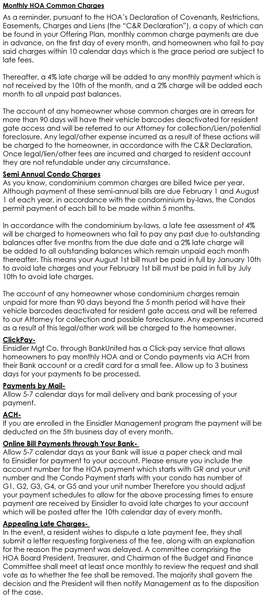 Monthly HOA Common Charges As a reminder, pursuant to the HOA’s Declaration of Covenants, Restrictions, Easements, Ch...